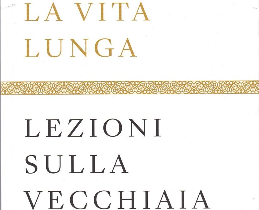 Papa Francesco: “La lunga vita. Lezioni sulla vecchiaia”